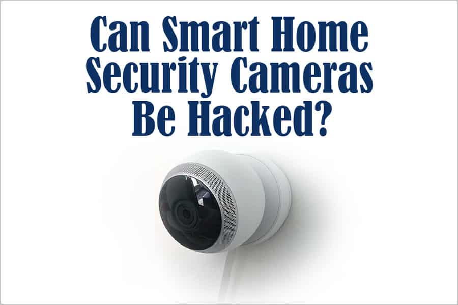 Can All Security Cameras Be Hacked